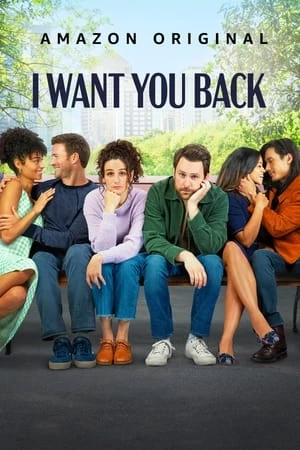 Tôi Muốn Quay Trở Lại - I Want You Back (2022)