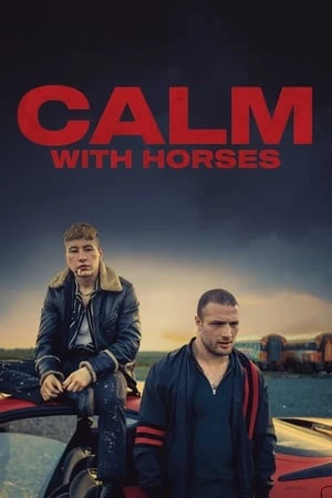 Trốn Chạy Tội Lỗi - Calm with Horses (2020)