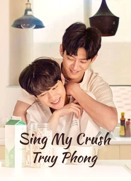 Truy Phong - Sing My Crush (2023)