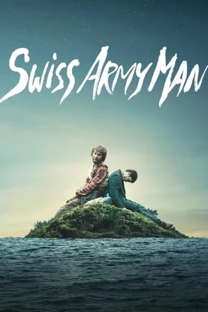 Xác Sống Biết Nói - Swiss Army Man (2016)