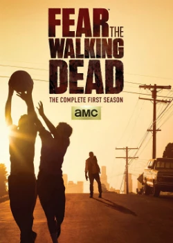 Xác Sống Đáng Sợ (Phần 1) - Fear The Walking Dead (Season 1) (2015)