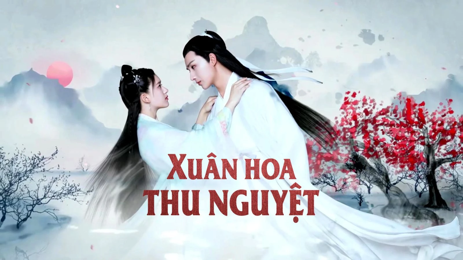 Xuân Hoa Thu Nguyệt - Love Better Than Immortality